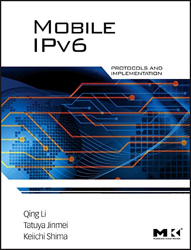 Mobile IPv6: Protocols and Implementation by Qing Li