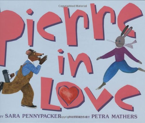Pierre In Love by Sara Pennypacker