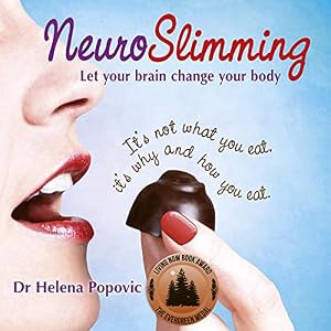 NeuroSlimming: Let Your Brain Change Your Body by Dr. Helena Popovic