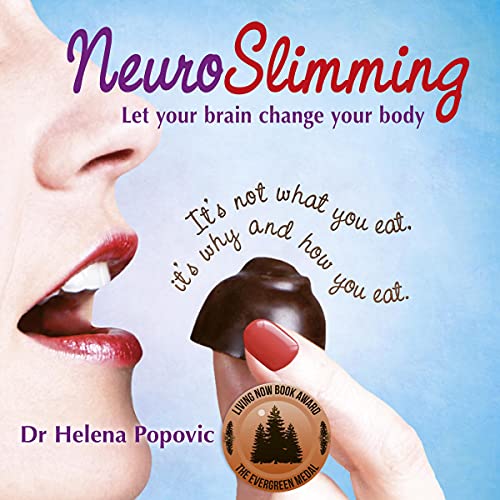 NeuroSlimming: Let Your Brain Change Your Body by Dr. Helena Popovic