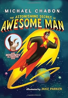 The Astonishing Secret of Awesome Man