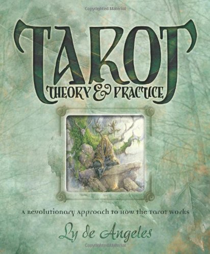 Tarot Theory and Practice by Ly De Angeles