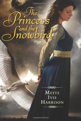 The Princess and the Snowbird by Mette Ivie Harrison