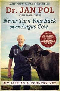 Never Turn Your Back on an Angus Cow: My Life as a Country Vet
