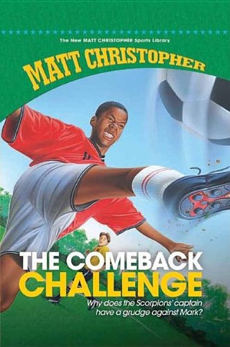 The Comeback Challenge (New Matt Christopher Sports Library) by Matt Christopher