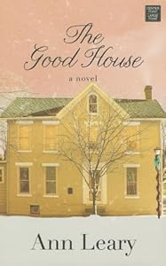 The Good House by Ann Leary