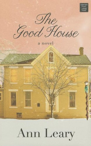 The Good House by Ann Leary