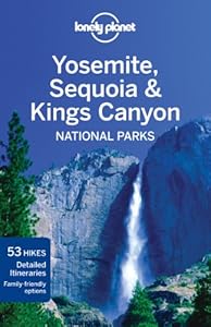 Lonely Planet Yosemite, Sequoia &amp; Kings Canyon National Parks by Beth Kohn