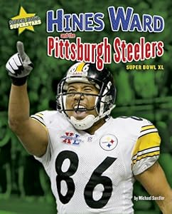 Hines Ward and the Pittsburgh Steelers: Super Bowl XL