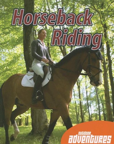 Horseback Riding (Outdoor Adventures (Weigl Paperback)) by Heather Kissock