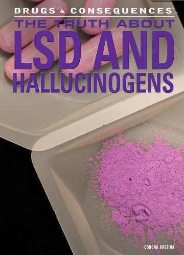 The Truth About LSD and Hallucinogens by Corona Brezina