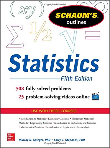 Schaum's Outline of Statistics, 5th Edition by Murray Spiegel 
			
			
		
		
		
       	 
       		
       			,