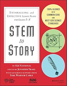 STEM to Story: Enthralling and Effective Lesson Plans for Grades 5-8