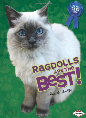 Ragdolls Are the Best! by Elaine Landau