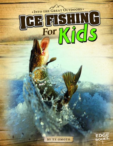 Ice Fishing for Kids (Into the Great Outdoors) by Tyler Omoth