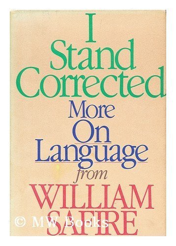 I Stand Corrected by William Safire