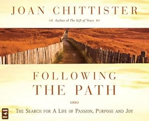 Following the Path: The Search for a Life of Passion, Purpose, and Joy