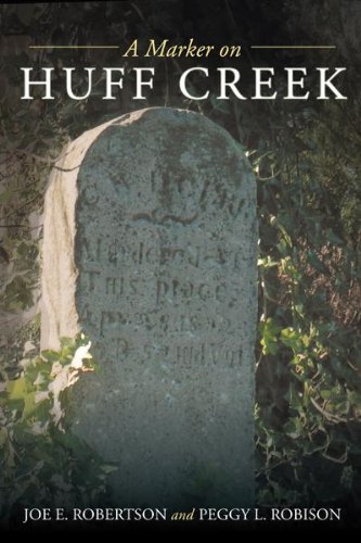 A Marker on Huff Creek by Joe E. Robertson