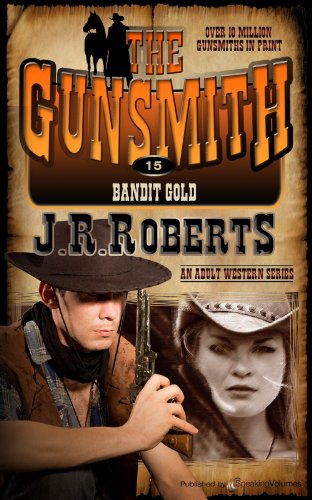 Bandit Gold by J  R Roberts
