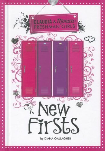 New Firsts (Claudia and Monica: Freshman Girls) by Diana G Gallagher