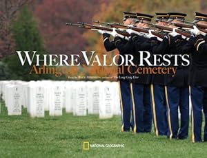 Where Valor Rests: Arlington National Cemetery