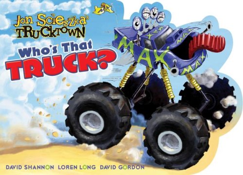 Who's That Truck? (Jon Scieszka's Trucktown) by Tom Mason