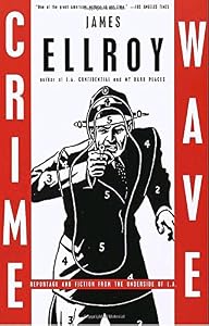 Crime Wave: Reportage and Fiction from the Underside of L.A.