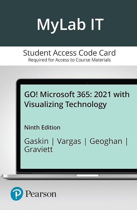 GO! 2021 + Visualizing Technology, Ninth Edition -- MyLab IT with Pearson eText Access Code by Shelley Gaskin