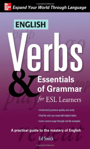 English Verbs & Essentials of Grammar for ESL Learners (Verbs and Essentials of Grammar Series) by Ed Swick