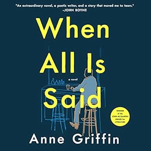 When All Is Said: A Novel by Anne Griffin