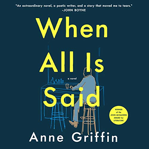When All Is Said: A Novel by Anne Griffin