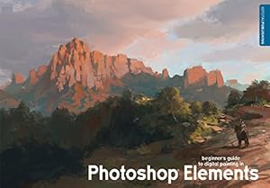 Beginner's Guide to Digital Painting in Photoshop Elements by David Smit                       ,
