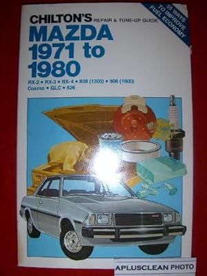 Chilton's Mazda 1971 to 1980, Chiltons Repair and Tune-Up Guide (Chilton's Repair Manual)