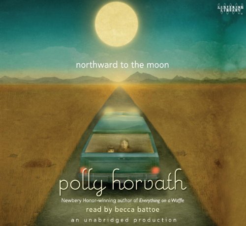 Northward to the Moon by Polly Horvath