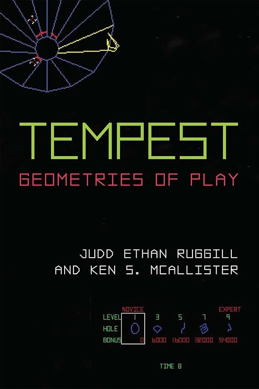 Tempest: Geometries of Play (Landmark Video Games) by Judd Ethan Ruggill