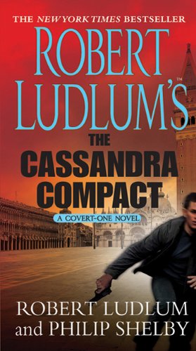 Robert Ludlum's The Cassandra Compact: A Covert-One Novel by Robert Ludlum