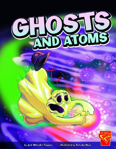 Ghosts and Atoms by PhD. , Jodi Wheeler-Toppen  ,