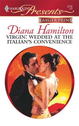 Virgin: Wedded At The Italian's Convenience by Diana Hamilton