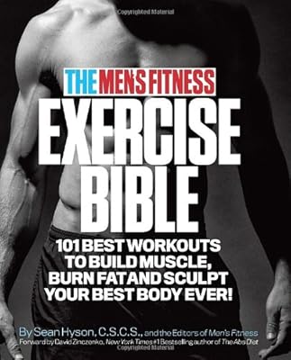 The Men's Fitness Exercise Bible: 101 Best Workouts to Build Muscle, Burn Fat, and Sculpt Your Best Body Ever!