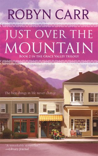 Just Over the Mountain (Grace Valley Trilogy, Book 2) by Robyn Carr