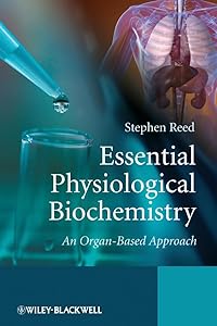 Essential Physiological Biochemistry: An Organ-Based Approach by Stephen Reed