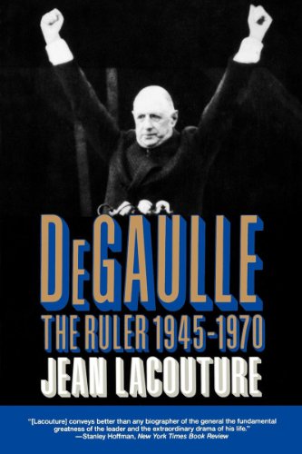 De Gaulle: The Ruler 1945-1970 (Vol. 2)