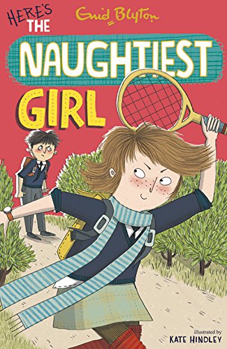 Here's the Naughtiest Girl by Enid Blyton