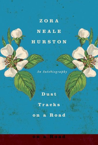 Dust Tracks on a Road: An Autobiography by Zora Neale Hurston