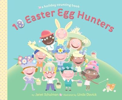 10 Easter Egg Hunters: A Holiday Counting Book