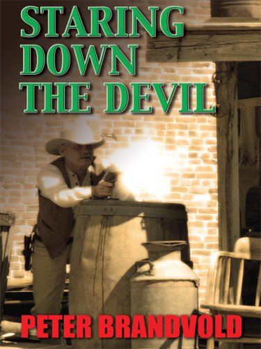 Staring Down the Devil (Wheeler Western) by Peter Brandvold