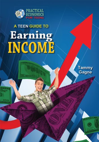 Teen Guide to Earning Income by Tammy Gagne