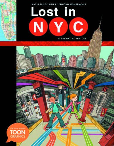 Lost in NYC: A Subway Adventure: A TOON Graphic by Nadja Spiegelman