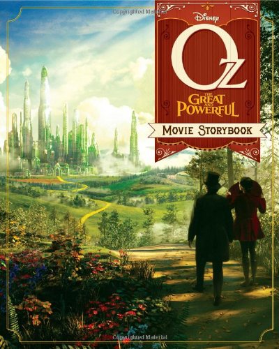 Oz The Great and Powerful: The Movie Storybook by Scott Peterson