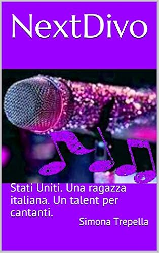 Simona Trepella - NextDivo. Stati Uniti. Una ragazza italiana. Un talent per cantanti. (2016)